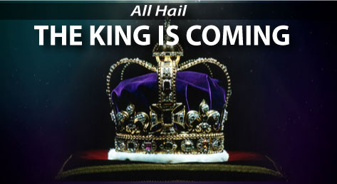 THE KING IS COMING