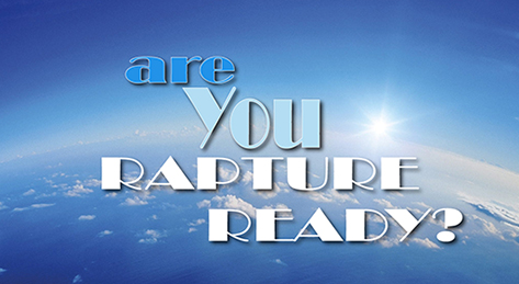 ARE YOU RAPTURE READY