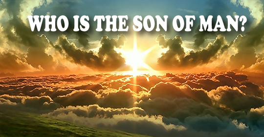WHO IS THE SON OF MAN