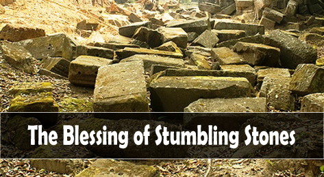 The Blessing of Stumbling Stones